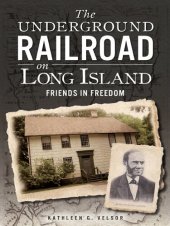 book The Underground Railroad on Long Island: Friends in Freedom