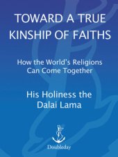 book Toward a True Kinship of Faiths: How the World's Religions Can Come Together