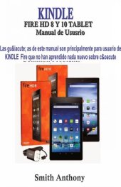 book KINDLE FIRE HD 8 Y 10 Manual de Ususrio: La Manera Rápida y Fácil De Entender Su Kindle Fire HD Y Solucionar Problemas Comunes