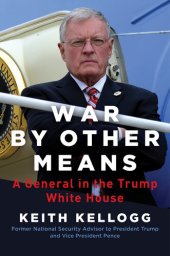 book War by Other Means: A General in the Trump White House