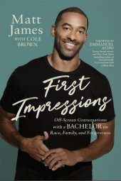 book First Impressions: Off Screen Conversations with a Bachelor on Race, Family, and Forgiveness