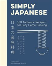 book Simply Japanese: 100 Authentic Recipes for Easy Home Cooking