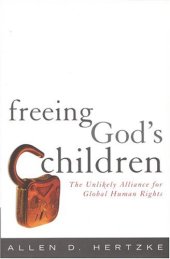 book Freeing God's Children: The Unlikely Alliance for Global Human Rights