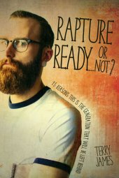 book Rapture Ready...or Not?: 15 Reasons This Is the Generation That Will Be Left Behind