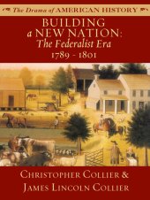 book Building a New Nation: The Federalist Era: 1789 - 1801
