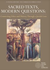 book Sacred Texts, Modern Questions: Connecting Ethics and History Through a Jewish Lens