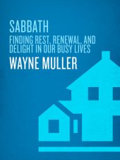 book Sabbath: Finding Rest, Renewal, and Delight in Our Busy Lives