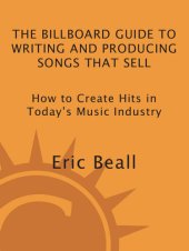 book The Billboard Guide to Writing and Producing Songs that Sell: How to Create Hits in Today's Music Industry