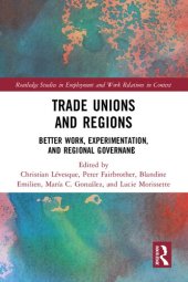 book Trade Unions and Regions: Better Work, Experimentation, and Regional Governance