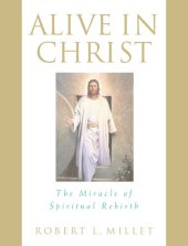 book Alive in Christ: The Miracle of Spiritual Rebirth