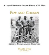 book Few and Chosen Negro Leagues: Defining Negro Leagues Greatness