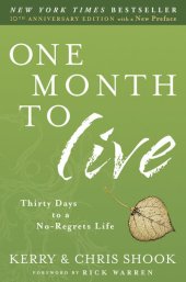 book One Month to Live: Thirty Days to a No-Regrets Life