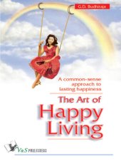 book The Art of Happy Living: A Common-Sense Approach to Lasting Happiness