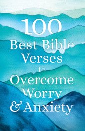 book 100 Best Bible Verses to Overcome Worry and Anxiety