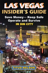 book Las Vegas Insider's Guide: Save Money, Keep Safe, Operate and Survive in Sin City