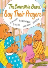 book The Berenstain Bears Say Their Prayers