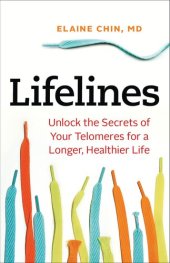 book Lifelines: Unlock the Secrets of Your Telomeres for a Longer, Healthier Life