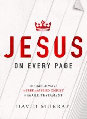 book Jesus on Every Page: 10 Simple Ways to Seek and Find Christ in the Old Testament