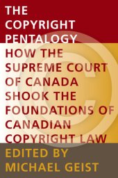 book The COPYRIGHT PENTALOGY: How the Supreme Court of Canada Shook the Foundations of Canadian Copyright Law