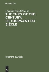 book The Turn of the Century/Le tournant du siècle: Modernism and Modernity in Literature and the Arts/Le modernisme et la modernité dans la littérature et les arts