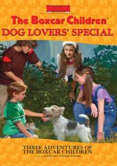 book Dog Lovers' Special: Three Adventures of the Boxcar Children