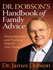 book Dr. Dobson's Handbook of Family Advice: Encouragement and Practical Help for Your Home