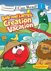 book Bob and Larry's Creation Vacation / VeggieTales / I Can Read!