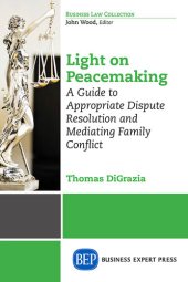 book Light on Peacemaking: A Guide to Appropriate Dispute Resolution and Mediating Family Conflict