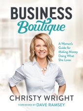 book Business Boutique: A Woman's Guide for Making Money Doing What She Loves