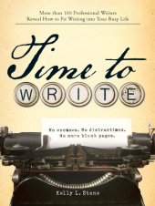 book Time to Write: Professional Writers Reveal How to Fit Writing Into Your Busy Life