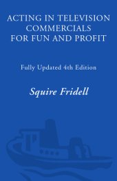 book Acting in Television Commercials for Fun and Profit: Fully Updated 4th Edition