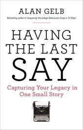 book Having the Last Say: Capturing Your Legacy in One Small Story