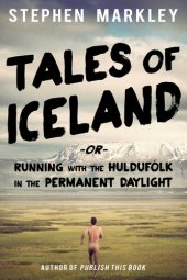 book Tales of Iceland -or- Running with the Huldufólk in the Permanent Daylight