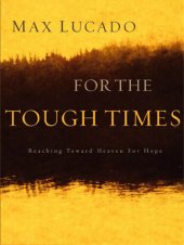 book For The Tough Times: Reaching Toward Heaven for Hope