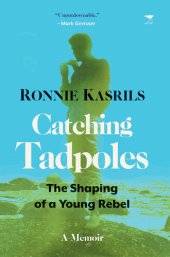 book Catching Tadpoles: Shaping of a Young Rebel