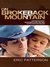 book On Brokeback Mountain: Meditations about Masculinity, Fear, and Love in the Story and the Film