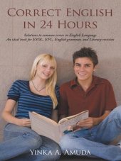 book Correct English in 24 Hours: Solutions to Common Errors in English Language an Ideal Book for ESOL, Efl, English Grammar, and Literacy Revision