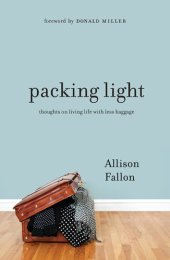 book Packing Light: Thoughts on Living Life with Less Baggage