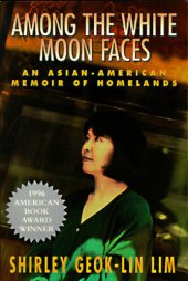 book Among the White Moon Faces: An Asian-American Memoir of Homelands