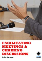 book Facilitating Meetings and Chairing Discussions