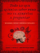 book Todo lo que querías saber pero no te atrevías preguntar: Religiones, sectas y creencias populares