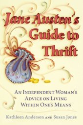 book Jane Austen's Guide to Thrift: An Independent Woman's Advice on Living within One's Means