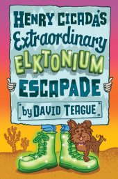 book Henry Cicada's Extraordinary Elktonium Escapade