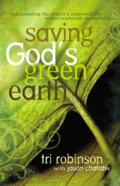 book Saving God's Green Earth: Rediscovering the Church's Responsibility to Environmental Stewardship