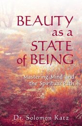 book Beauty as a State of Being: Mastering Mind and the Spiritual Path