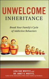 book Unwelcome Inheritance: Break Your Family's Cycle of Addictive Behaviors