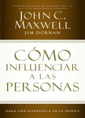 book Cómo influenciar a las personas: Haga una diferencia en su mundo