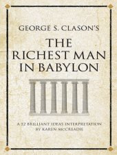 book George S. Clason's the Richest Man in Babylon: A 52 brilliant ideas interpretation