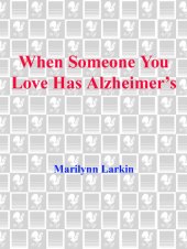 book When Someone You Love Has Alzheimer's: What You Must Know, What You Can Do, and What You Should Expect: A Dell Caregiving Guide