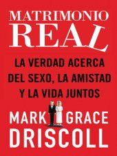 book Matrimonio real: La verdad acerca del sexo, la amistad y la vida juntos